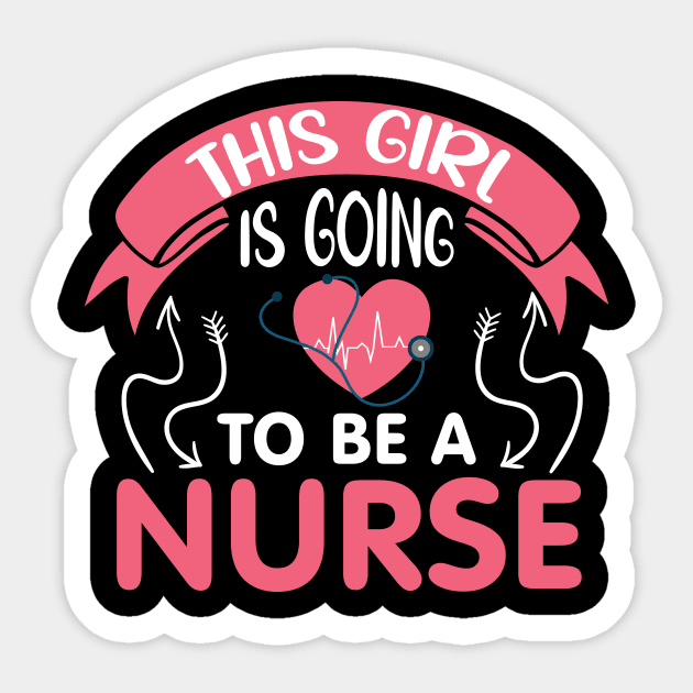 This girl is going to be a nurse Sticker by safi$12